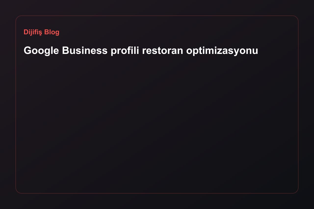 Google Business Profile optimization for restaurants